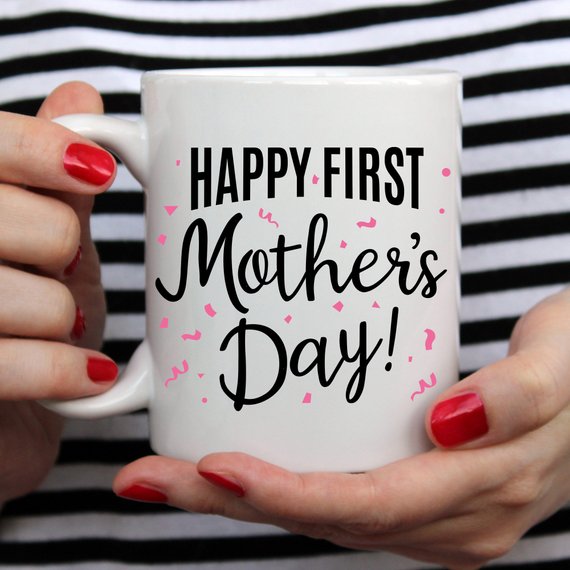 Happy First Mother's Day mug, 11 & 15 oz Ceramic Coffee Cup for New Moms