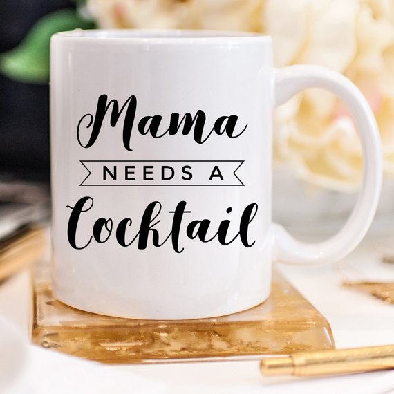 Mama Needs A Cocktail Coffee Mug, Funny 11 & 15 oz Ceramic Mug for Coffee or Drinks