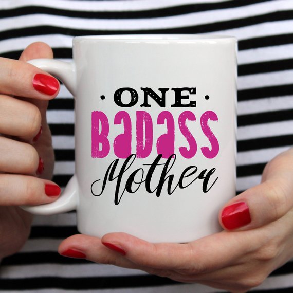 One Badass Mother 11 & 15 oz Ceramic Coffee Mug