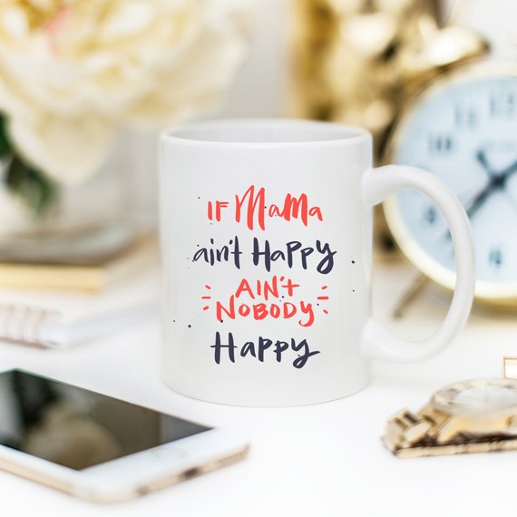 If Momma Ain't Happy Coffee Mug, 11 & 15 oz Funny Ceramic Cup for Morning Coffee, Perfect Mother's Day Gift