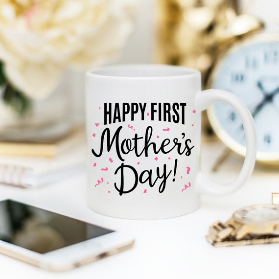 Happy First Mother's Day mug, 11 & 15 oz Ceramic Coffee Cup for New Moms