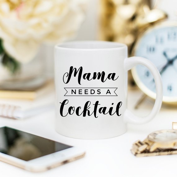 Mama Needs A Cocktail Coffee Mug, Funny 11 & 15 oz Ceramic Mug for Coffee or Drinks