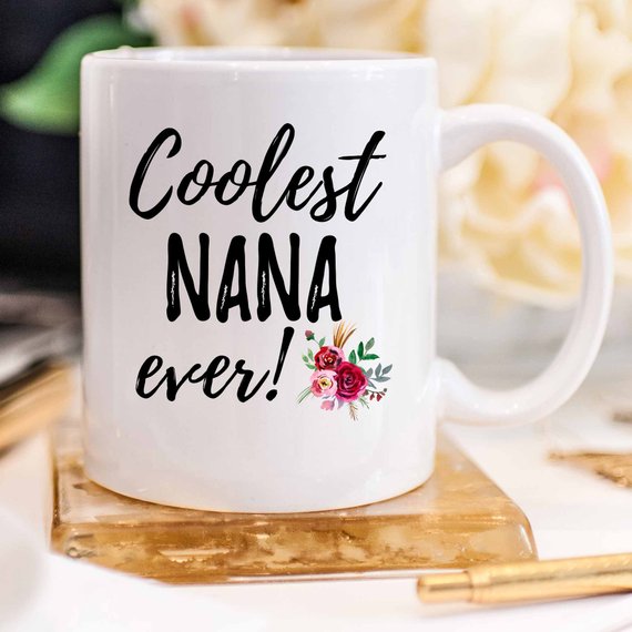 Coolest Nana Ever 11 & 15 oz Coffee Mug, Fun and Practical Nana Gift, Ideal for Grandmother’s Birthday
