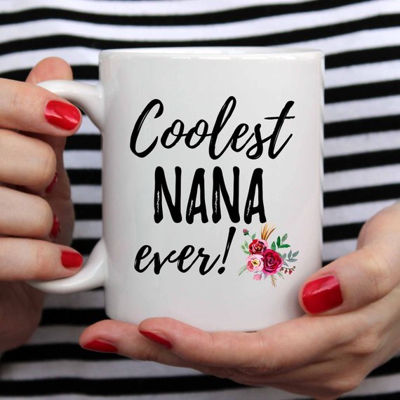 Coolest Nana Ever 11 & 15 oz Coffee Mug, Fun and Practical Nana Gift, Ideal for Grandmother’s Birthday