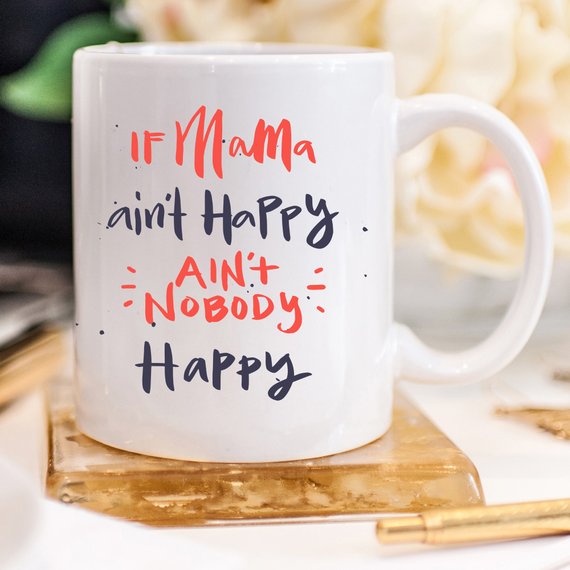If Momma Ain't Happy Coffee Mug, 11 & 15 oz Funny Ceramic Cup for Morning Coffee, Perfect Mother's Day Gift