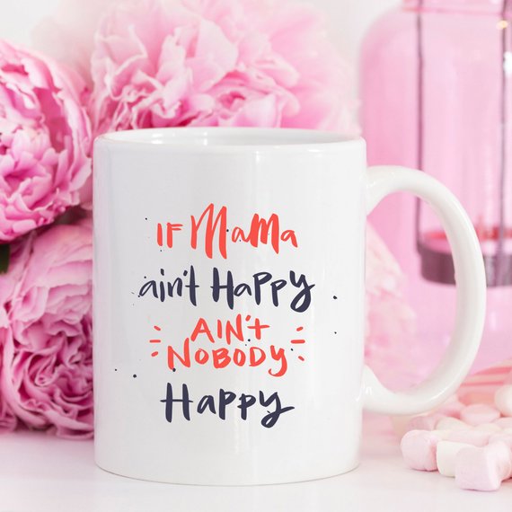 If Momma Ain't Happy Coffee Mug, 11 & 15 oz Funny Ceramic Cup for Morning Coffee, Perfect Mother's Day Gift