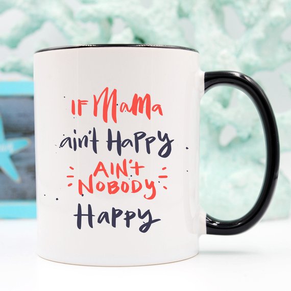 If Momma Ain't Happy Coffee Mug, 11 & 15 oz Funny Ceramic Cup for Morning Coffee, Perfect Mother's Day Gift