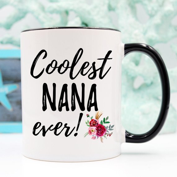 Coolest Nana Ever 11 & 15 oz Coffee Mug, Fun and Practical Nana Gift, Ideal for Grandmother’s Birthday