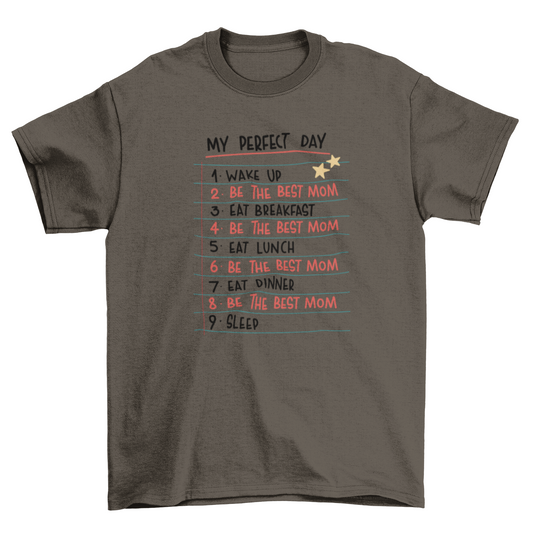 Mom's Perfect Day Graphic Tee, Stylish and Cozy T-Shirt for Mother's Day Celebration Gift