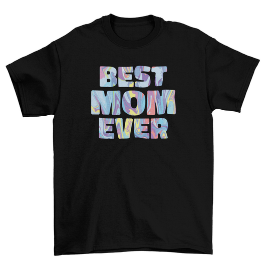 Best Mom Ever Tie-Dye T-Shirt, Colorful Soft Cotton Shirt for Mother’s Day Gift
