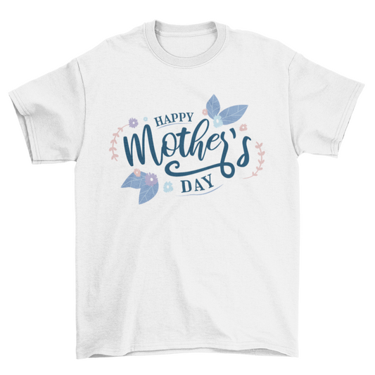 Happy Mothers Day T-Shirt, Stylish Lettering Design, Casual Wear for Mom, Perfect Mother’s Day Gift