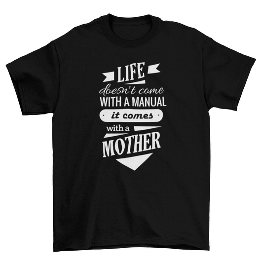 Life Doesn’t Come With a Manual T-Shirt, Funny Mother’s Day Shirt for Moms, Gift for Mother’s Day Celebration
