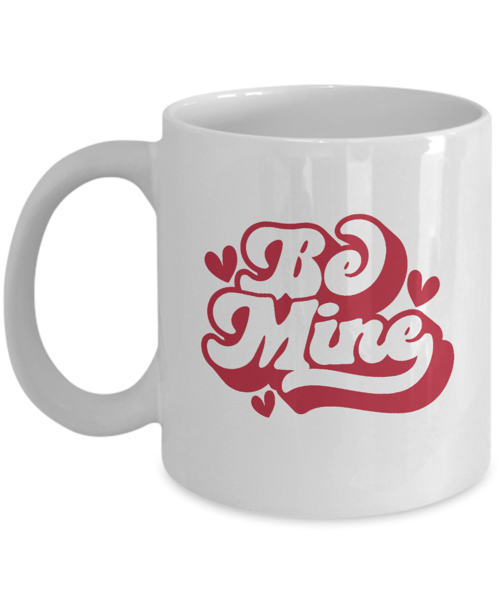 Retro Be Mine Coffee Cup - Romantic Love Mug for Sweetheart - Perfect Valentine's Gift - Cozy Morning Brew Cup