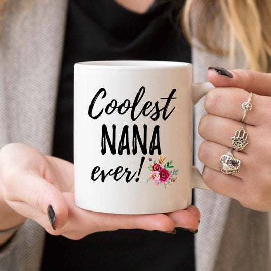 Coolest Nana Ever 11 & 15 oz Coffee Mug, Fun and Practical Nana Gift, Ideal for Grandmother’s Birthday