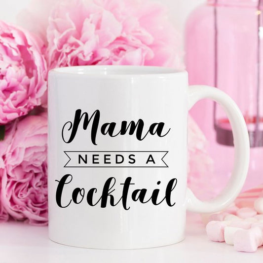 Mama Needs A Cocktail Coffee Mug, Funny 11 & 15 oz Ceramic Mug for Coffee or Drinks